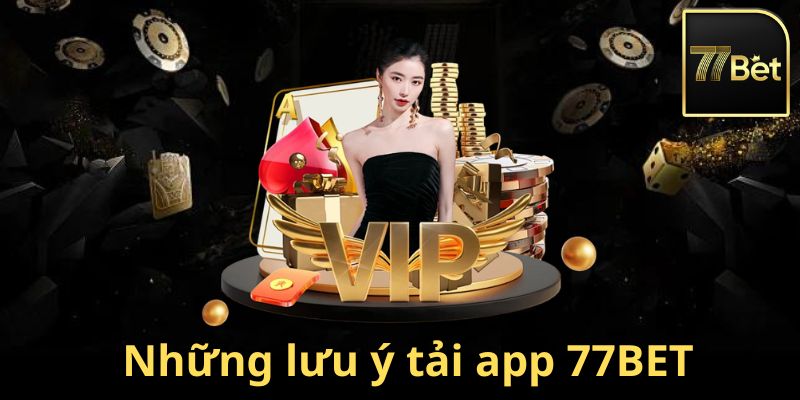 Những lưu ý nhỏ trong quá trình tải app