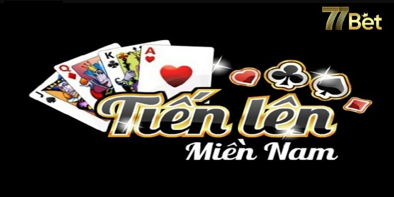 Tiến lên miền nam 77bet